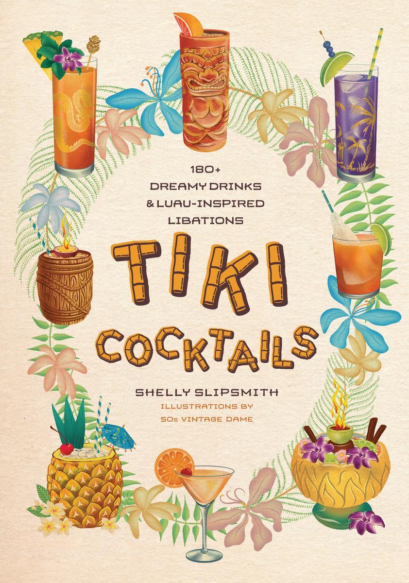 Cover: 9781923049307 | Tiki Cocktails | 180+ dreamy drinks and luau-inspired libations | Buch