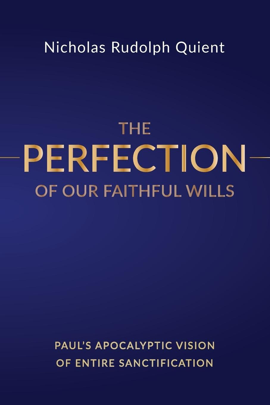 Cover: 9781532656231 | The Perfection of Our Faithful Wills | Nicholas Rudolph Quient | Buch