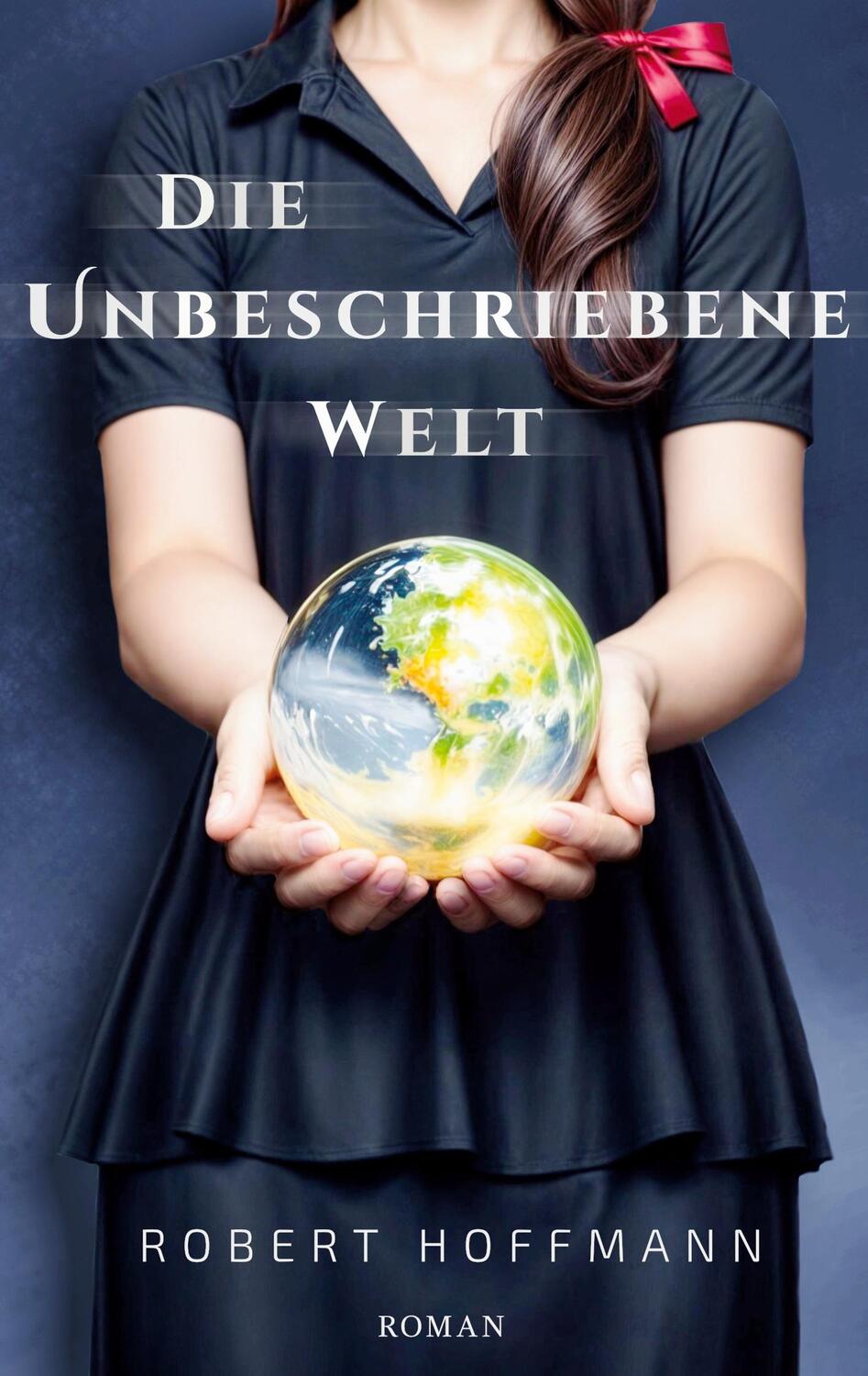 Cover: 9783743111905 | Die unbeschriebene Welt | Robert Hoffmann | Taschenbuch | Paperback