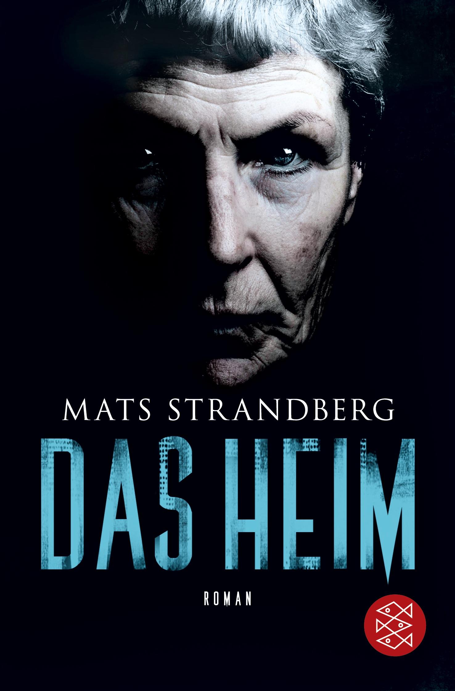 Cover: 9783596703777 | Das Heim | Roman | Mats Strandberg | Taschenbuch | 426 S. | Deutsch