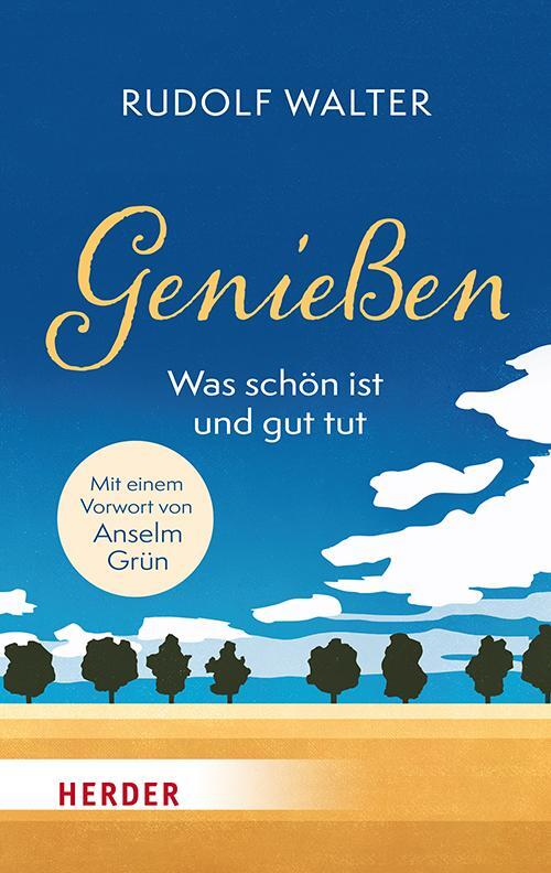 Cover: 9783451034770 | Genießen - was schön ist und gut tut | Rudolf Walter | Buch | 176 S.