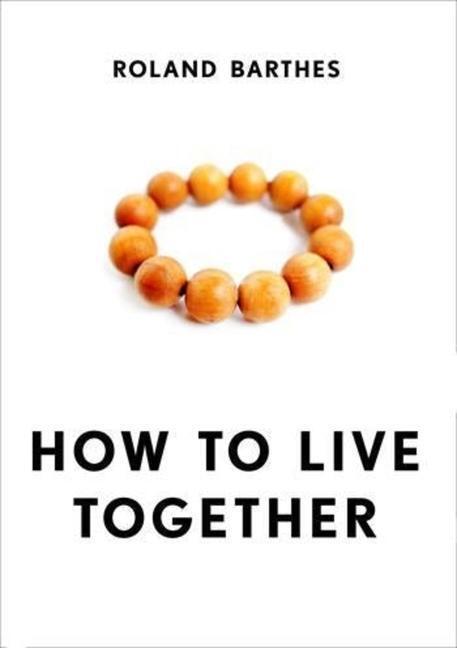 Cover: 9780231136174 | How to Live Together: Novelistic Simulations of Some Everyday Spaces