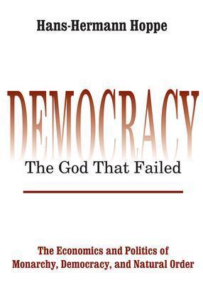 Cover: 9780765808684 | Democracy - The God That Failed | Hans-Hermann Hoppe | Taschenbuch