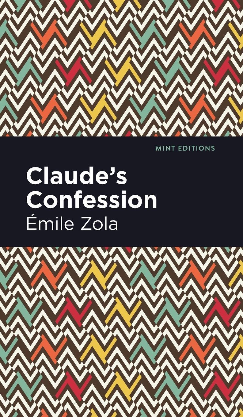 Cover: 9781513133287 | Claude's Confession | Émile Zola | Buch | Mint Editions | Gebunden