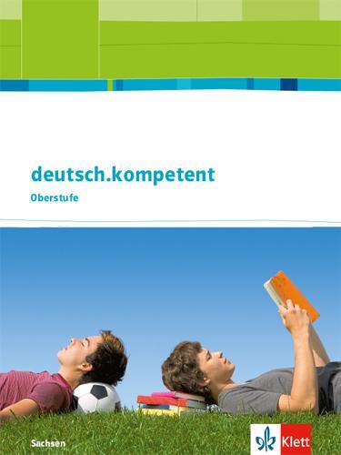 Cover: 9783123505065 | deutsch.kompetent. Schülerbuch 11.-13. Schuljahr. Ausgabe Sachsen...