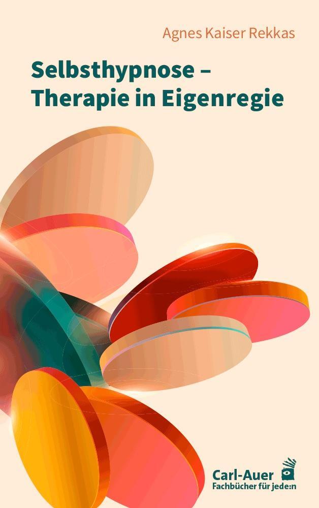 Cover: 9783849704728 | Selbsthypnose - Therapie in Eigenregie | Agnes Kaiser Rekkas | Buch