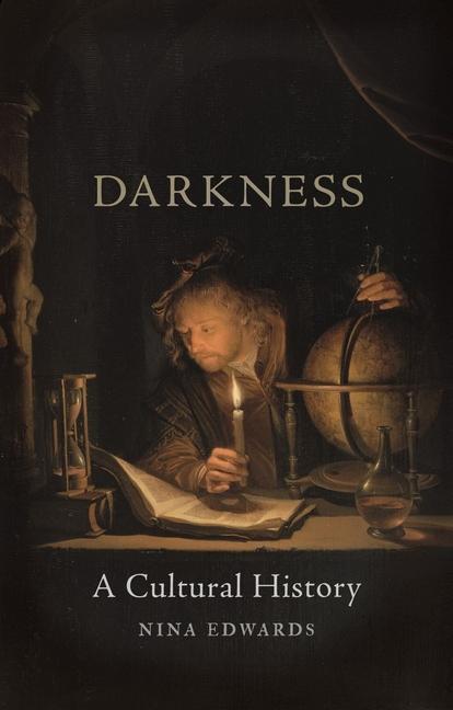 Cover: 9781780239828 | Darkness | A Cultural History | Nina Edwards | Buch | Gebunden | 2018