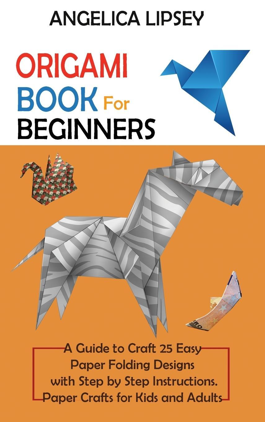 Cover: 9781952597671 | Origami Book for Beginners | Angelica Lipsey | Buch | Englisch | 2021
