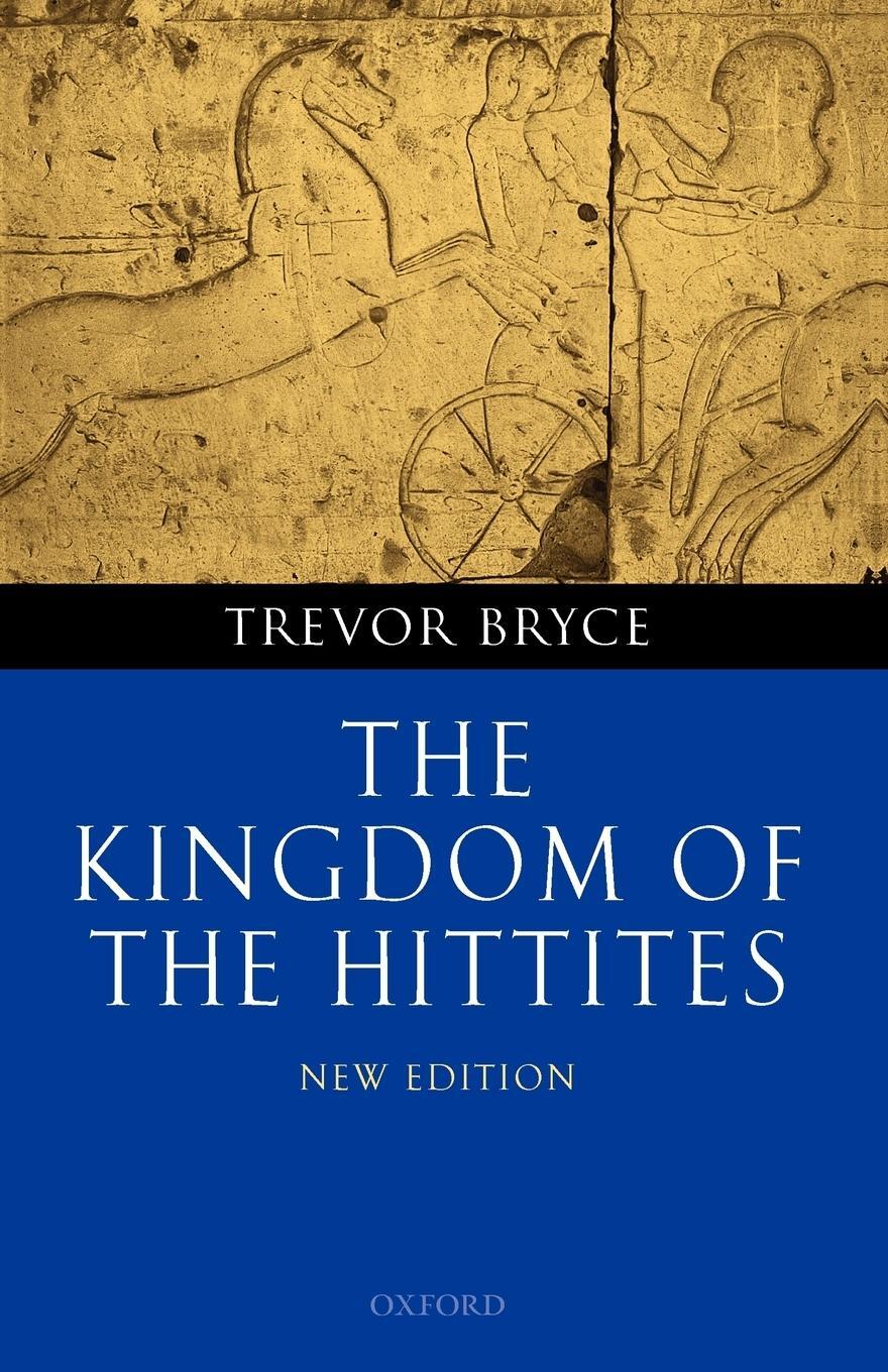 Cover: 9780199281329 | The Kingdom of the Hittites | Trevor Bryce | Taschenbuch | Paperback