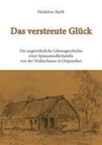 Cover: 9783833426964 | Das verstreute Glück | Heidelore Barth | Taschenbuch | Paperback
