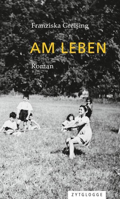 Cover: 9783729609136 | Am Leben | Roman | Franziska Greising | Buch | 500 S. | Deutsch | 2016