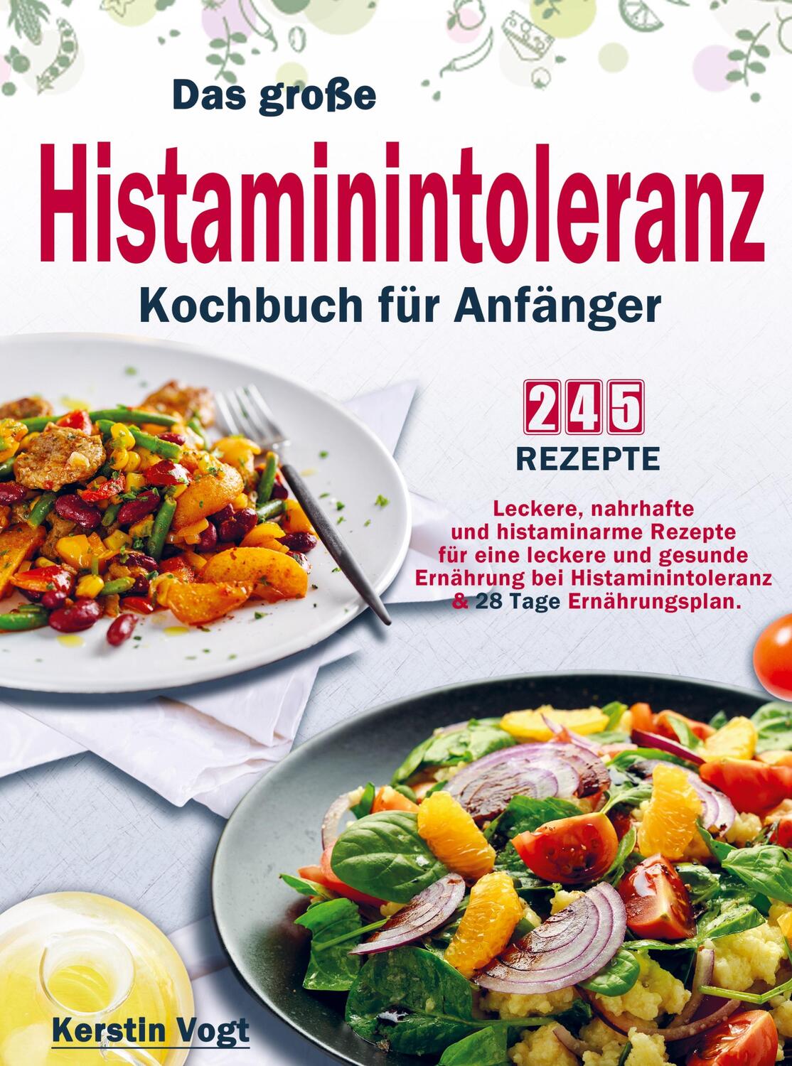 Cover: 9789403673370 | Das große Histaminintoleranz Kochbuch für Anfänger | Kerstin Vogt