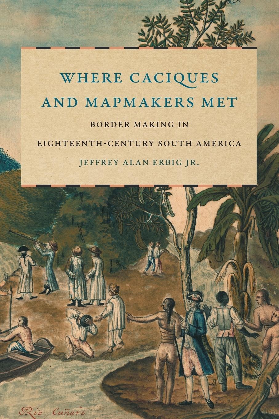 Cover: 9781469655048 | Where Caciques and Mapmakers Met | Jeffrey Alan Erbig Jr. | Buch