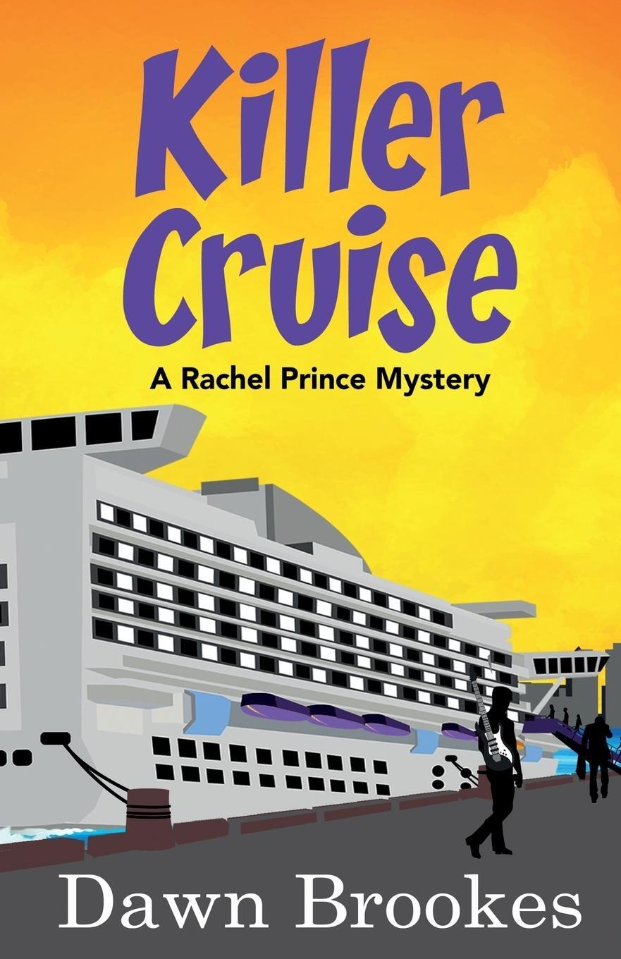 Cover: 9781999857592 | Killer Cruise | Dawn Brookes | Taschenbuch | A Rachel Prince Mystery