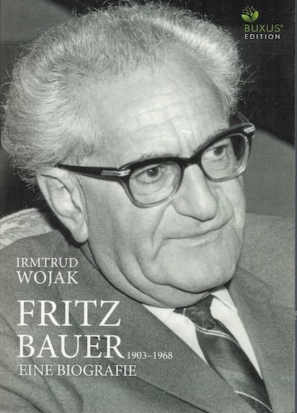 Cover: 9783981761443 | Fritz Bauer 1903-1968 | Eine Biografie | Irmtrud Wojak | Taschenbuch