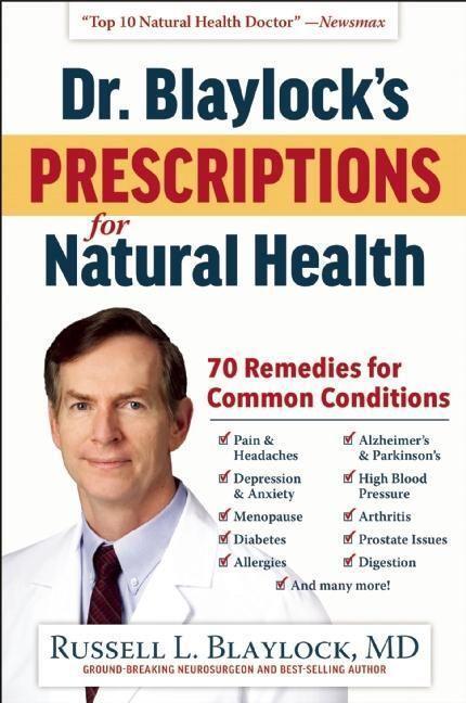 Cover: 9781630060244 | Dr. Blaylock's Prescriptions for Natural Health: 70 Remedies for...