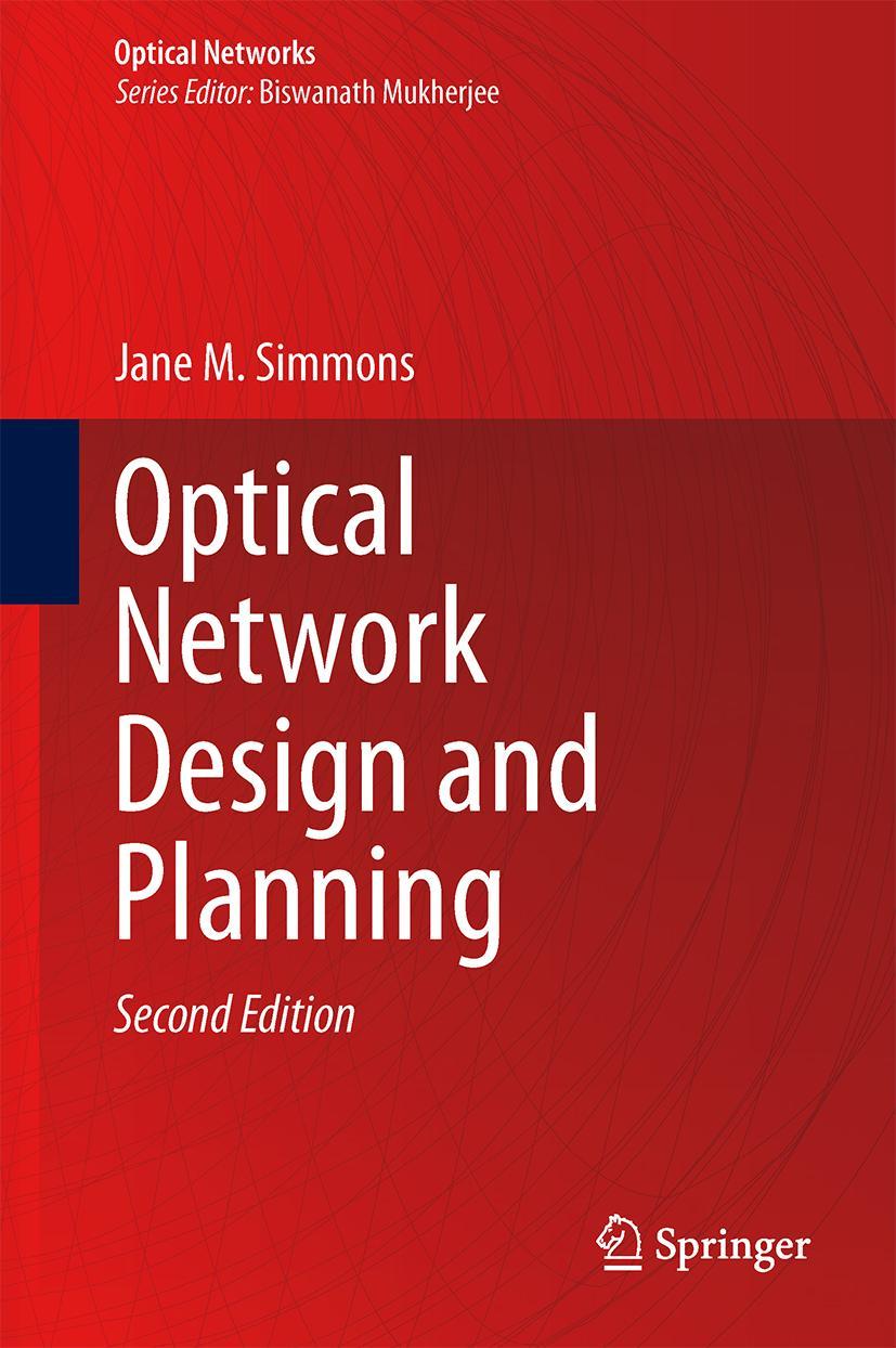 Cover: 9783319052267 | Optical Network Design and Planning | Jane M. Simmons | Buch | xxv