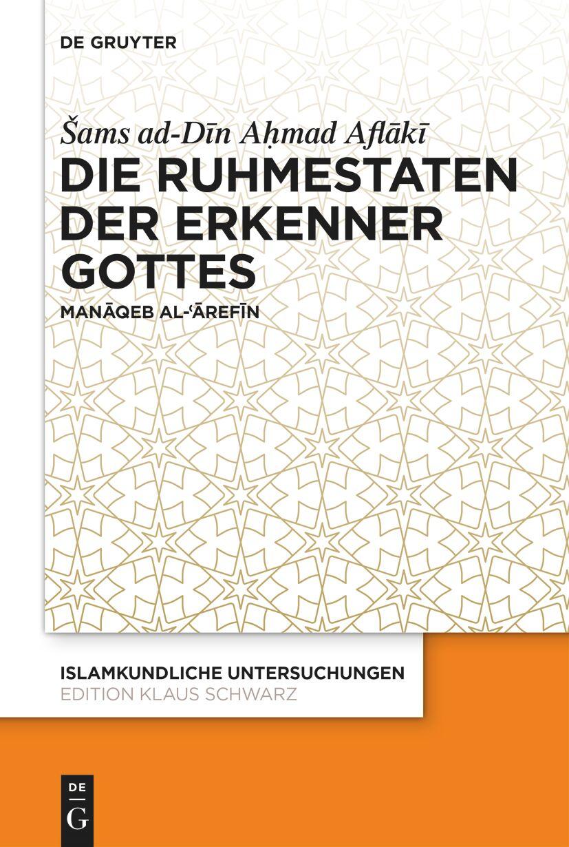 Cover: 9783111392790 | Die Ruhmestaten der Erkenner Gottes | Manaquwb al-Arefin | Aflaki