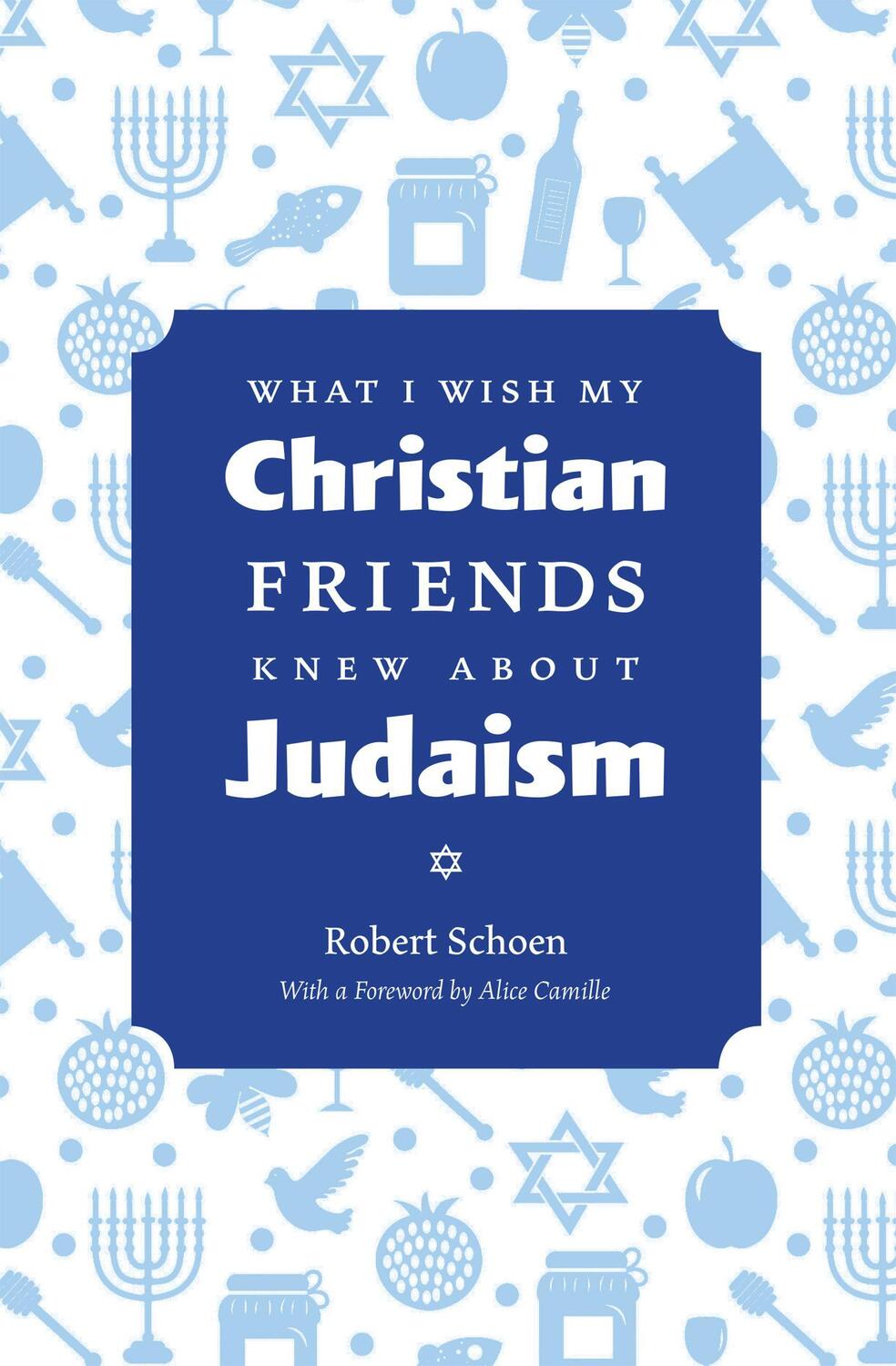 Cover: 9781611720655 | What I Wish My Christian Friends Knew about Judaism | Robert Schoen