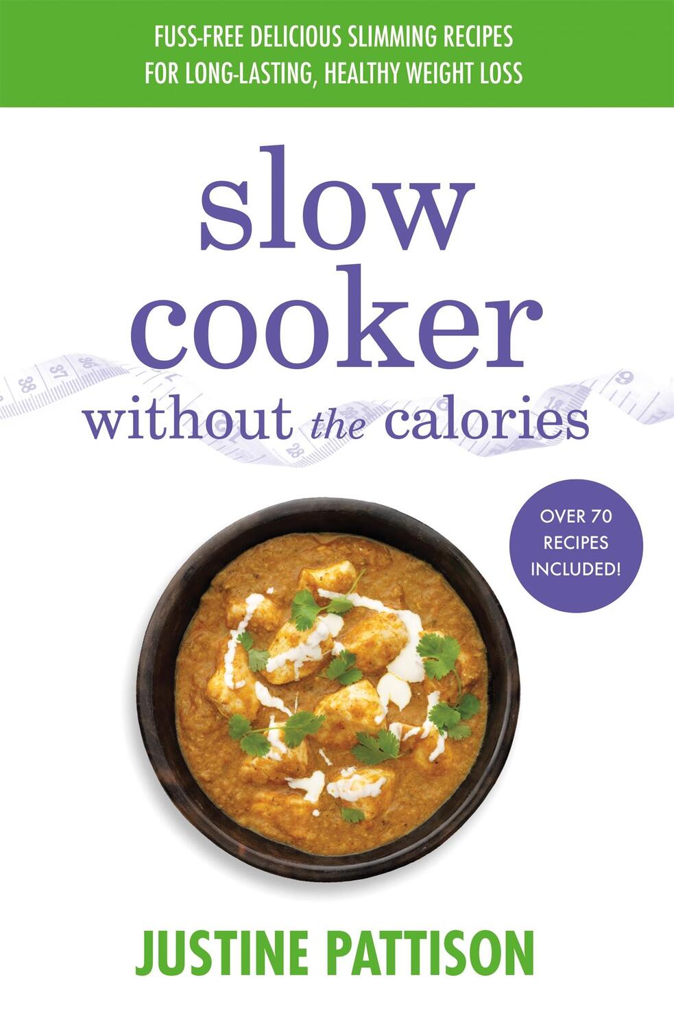Cover: 9781841884448 | Slow Cooker Without the Calories | Justine Pattison | Taschenbuch