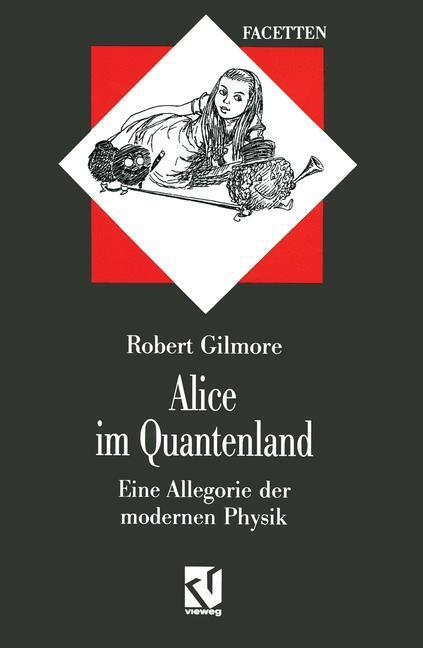 Cover: 9783322850102 | Alice im Quantenland | Robert Gilmore | Taschenbuch | Facetten | x