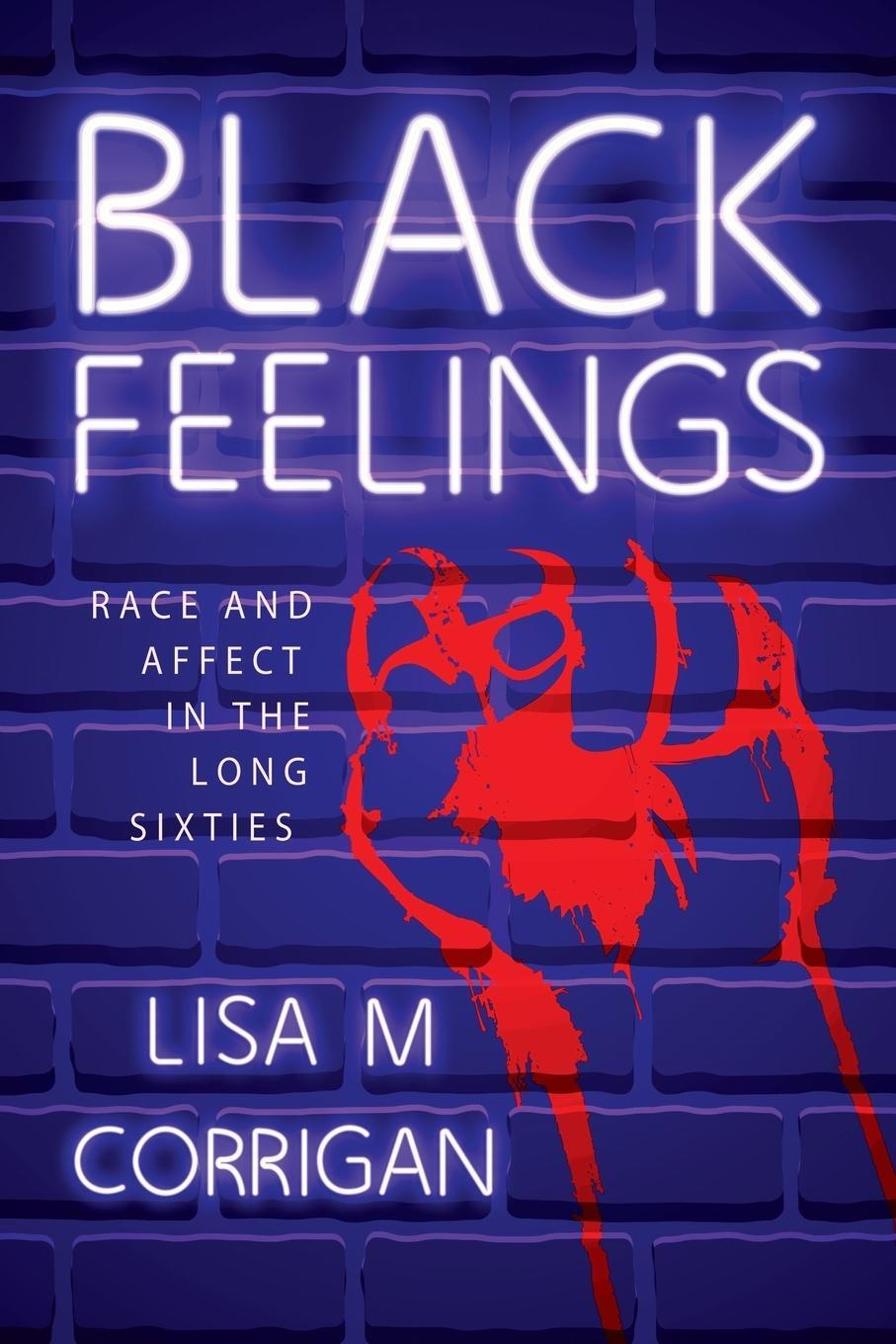 Cover: 9781496827951 | Black Feelings | Race and Affect in the Long Sixties | Lisa M Corrigan