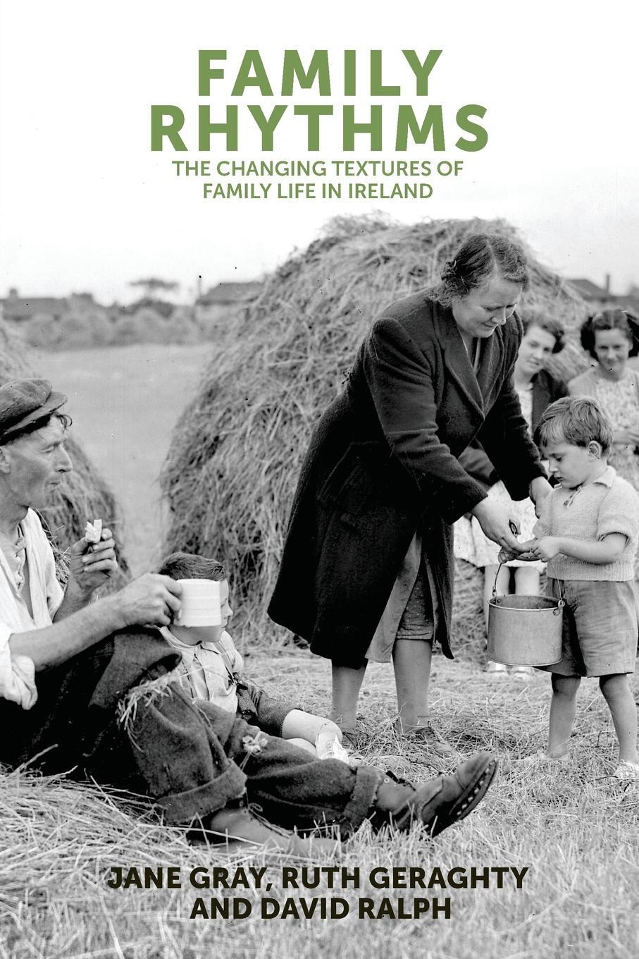 Cover: 9780719091520 | Family Rhythms | The Changing Textures of Family Life in Ireland