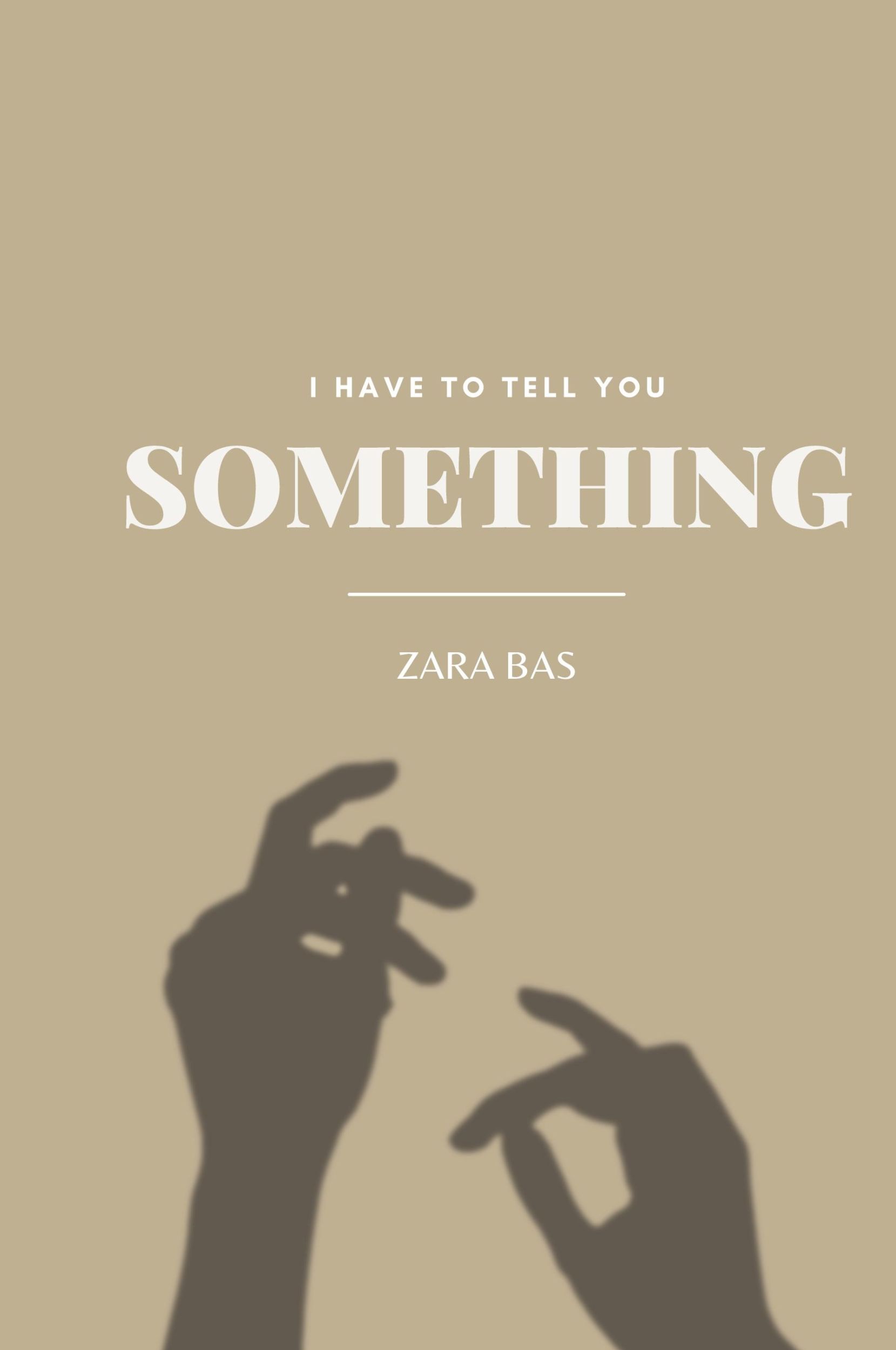 Cover: 9780645545593 | I Have to Tell You Something | Zara Bas | Buch | Englisch | 2022