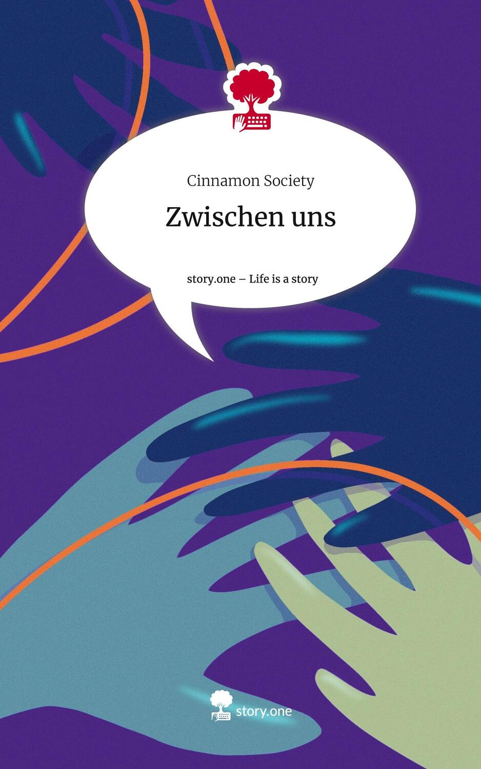Cover: 9783711511195 | Zwischen uns. Life is a Story - story.one | Cinnamon Society | Buch