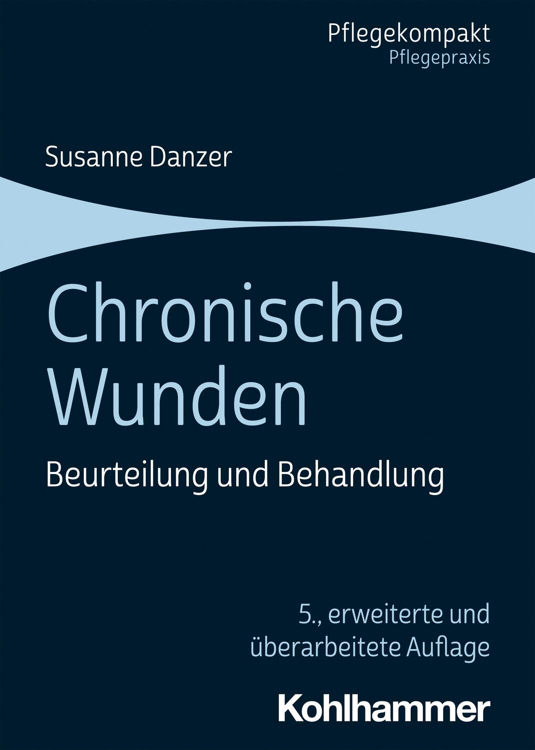Cover: 9783170394100 | Chronische Wunden | Beurteilung und Behandlung | Susanne Danzer | Buch