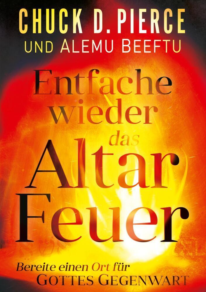 Cover: 9783985430154 | Entfache wieder das Altar Feuer | Chuck D. Pierce (u. a.) | Buch