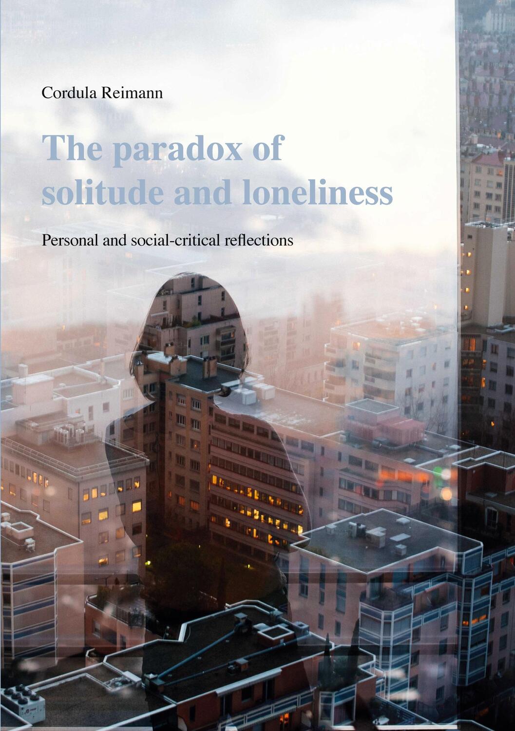 Cover: 9783754314975 | The paradox of solitude and loneliness | Cordula Reimann | Taschenbuch