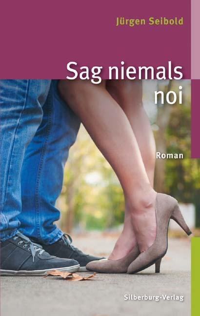 Cover: 9783842513952 | Sag niemals noi | Roman | Jürgen Seibold | Taschenbuch | 320 S. | 2015