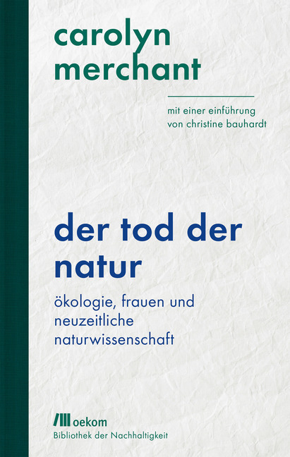 Cover: 9783962381899 | Der Tod der Natur | Carolyn Merchant | Buch | 368 S. | Deutsch | 2020