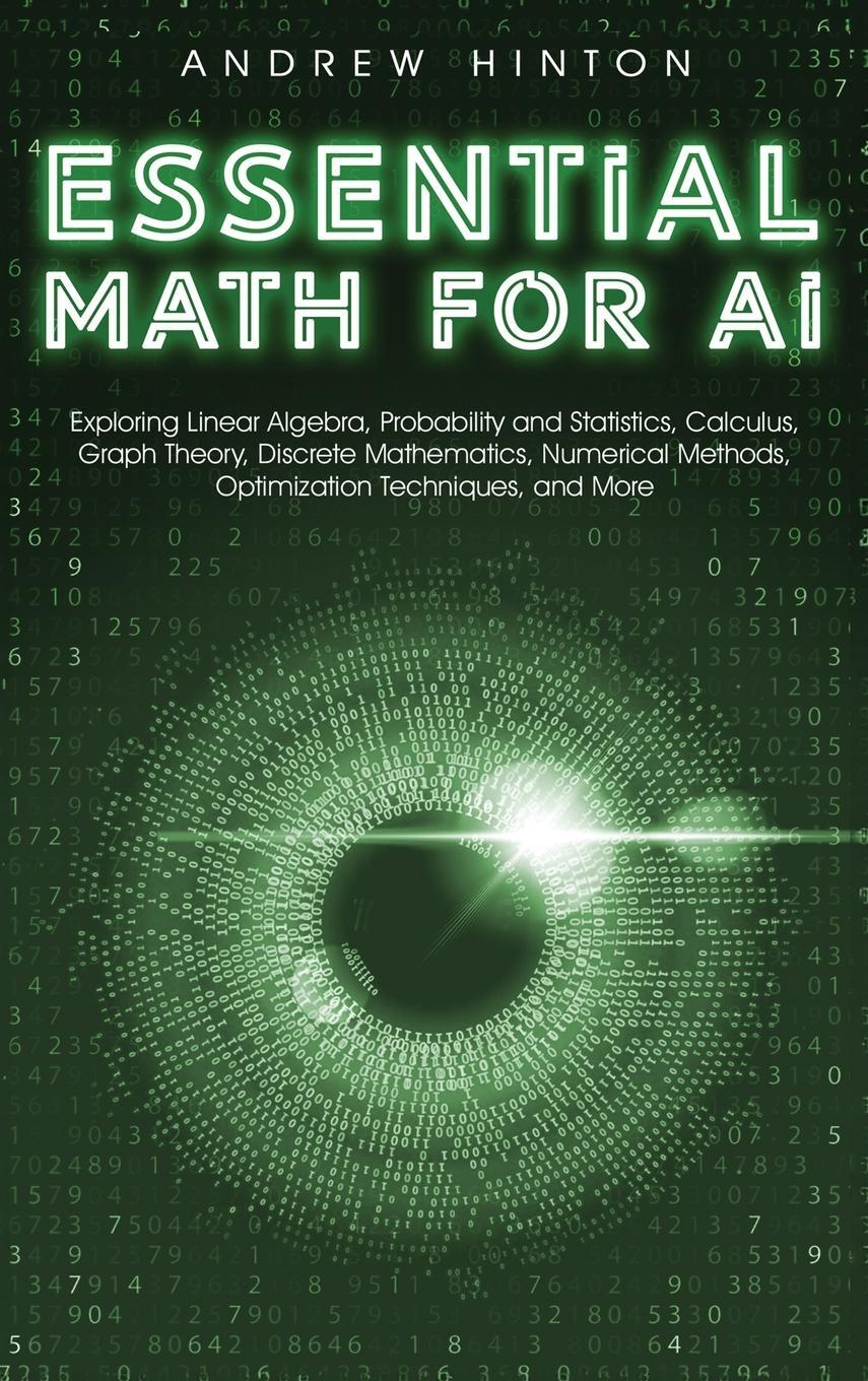 Cover: 9781923045873 | Essential Math for AI | Andrew Hinton | Buch | AI Fundamentals | 2023