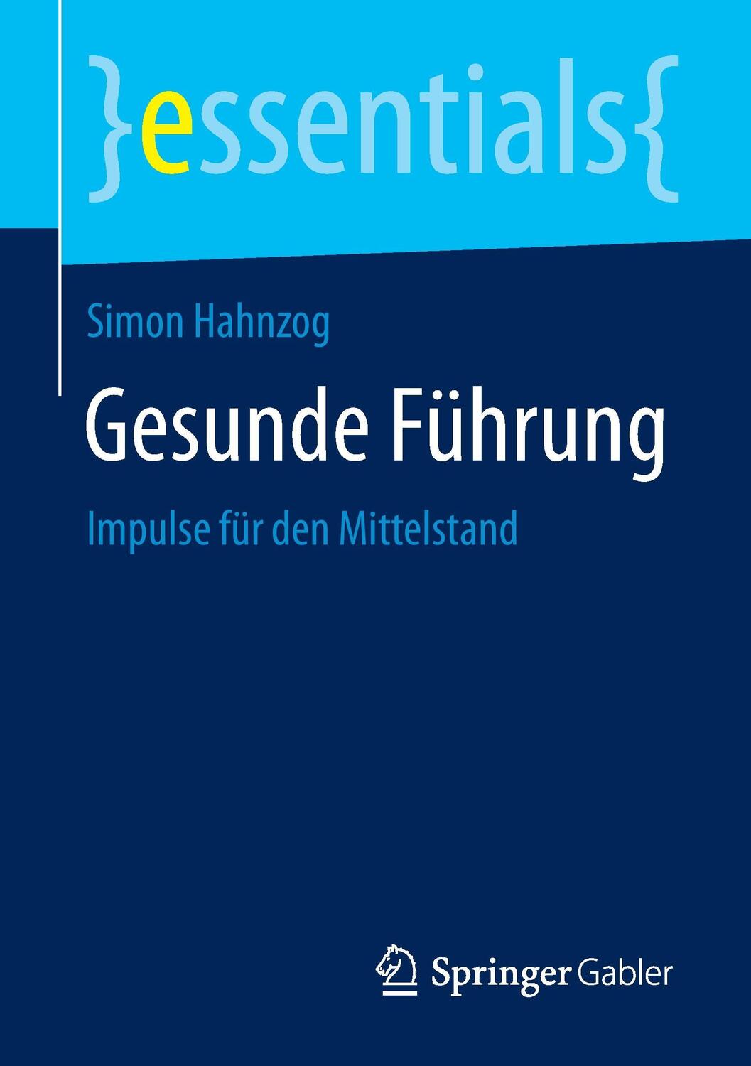Cover: 9783658103781 | Gesunde Führung | Impulse für den Mittelstand | Simon Hahnzog | Buch