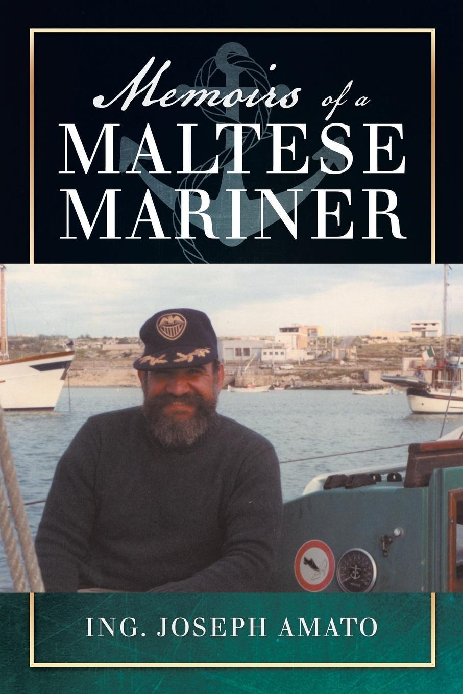 Cover: 9781499096729 | Memoirs of a Maltese Mariner | Ing. Joseph Amato | Taschenbuch | 2015