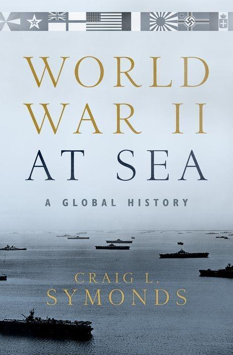 Cover: 9780190243678 | World War II at Sea | A Global History | Craig L. Symonds | Buch