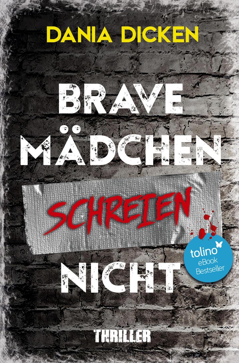 Cover: 9783754624340 | Brave Mädchen schreien nicht | Dania Dicken | Taschenbuch | Paperback