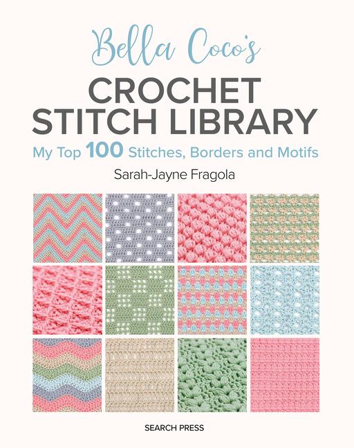 Cover: 9781800922198 | Bella Coco's Crochet Stitch Library | Sarah-Jayne Fragola | Buch