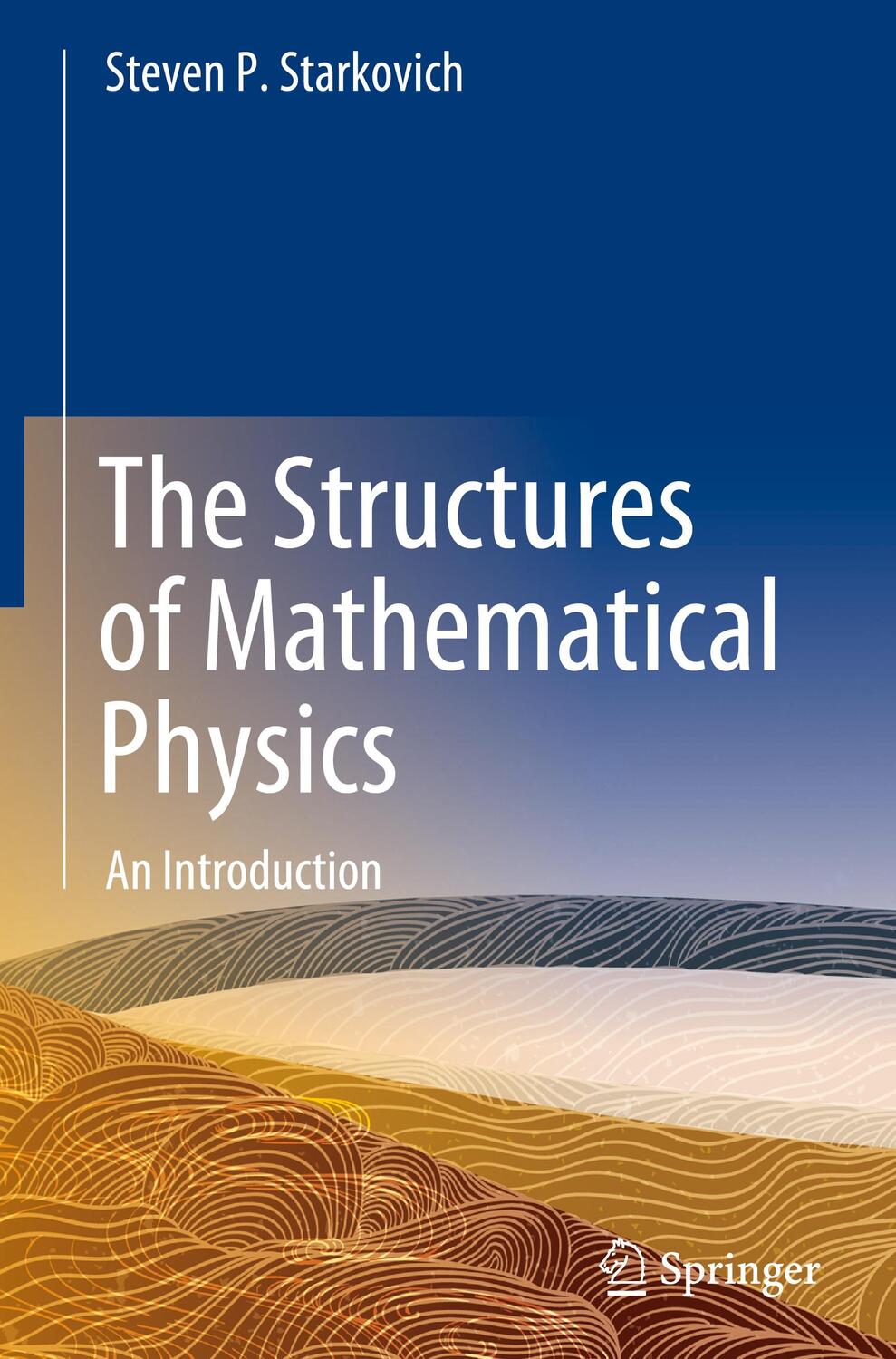 Cover: 9783030734480 | The Structures of Mathematical Physics | An Introduction | Starkovich