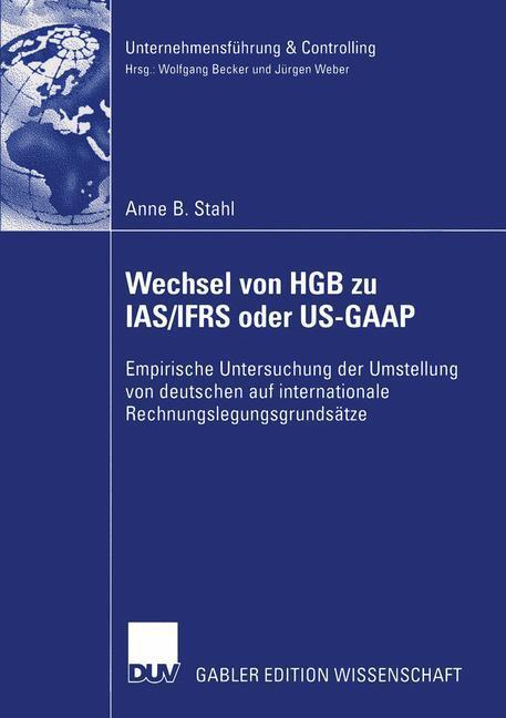 Cover: 9783824480449 | Wechsel von HGB zu IAS/IFRS oder US-GAAP | Anne B. Stahl | Taschenbuch
