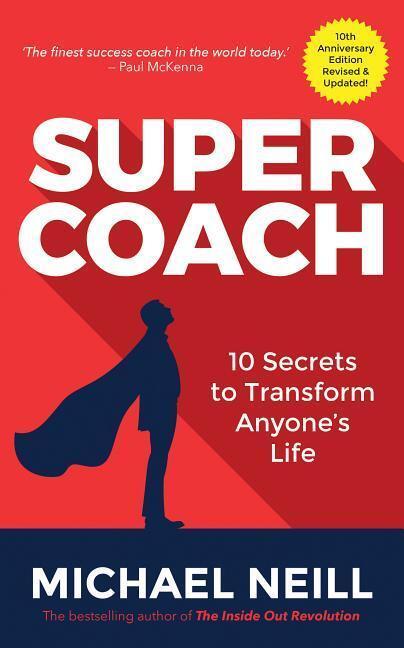 Cover: 9781788171625 | Supercoach | 10 Secrets to Transform Anyone's Life | Michael Neill