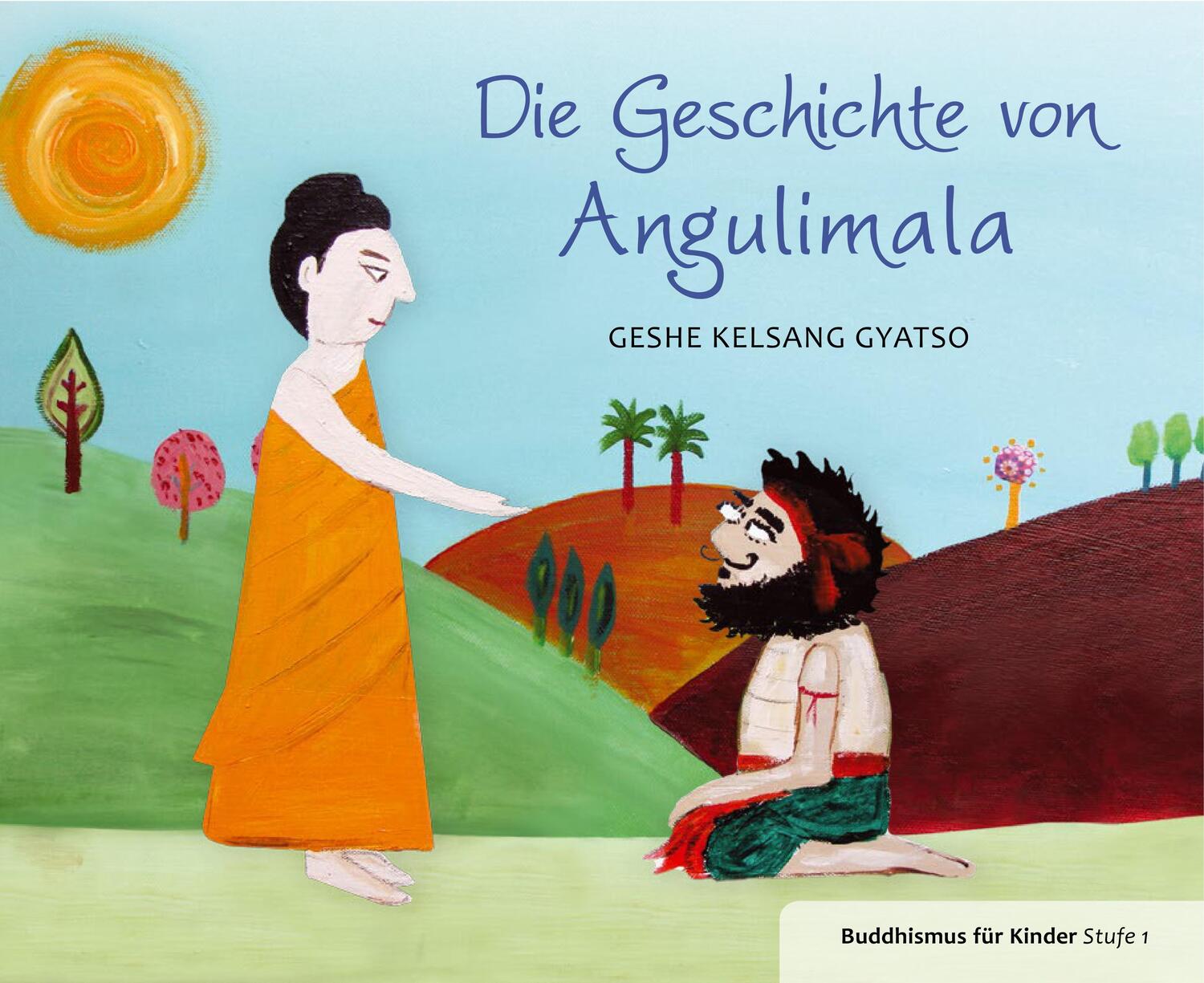 Cover: 9783908543558 | Geschichte von Angulimala | Buddhismus für Kinder Stufe 1 | Kelsang