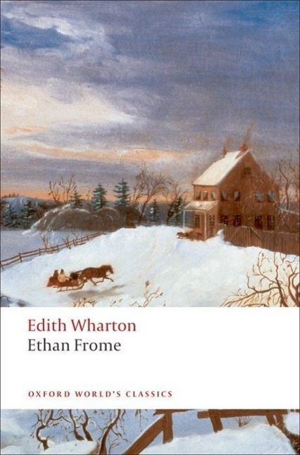 Cover: 9780199538096 | Ethan Frome | Edith Wharton | Taschenbuch | Oxford World's Classics
