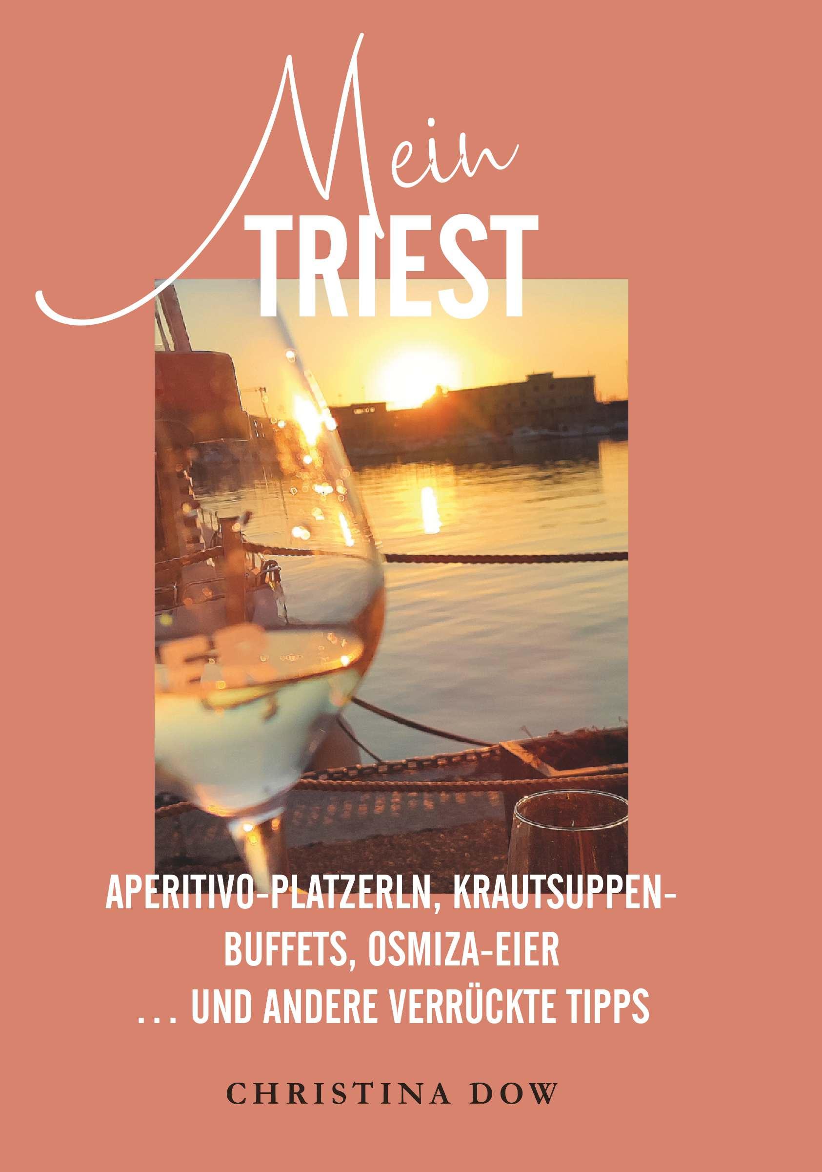 Cover: 9783991523994 | Mein Triest | Christina Dow | Taschenbuch | 124 S. | Deutsch | 2023