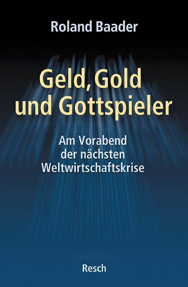 Cover: 9783935197427 | Geld, Gold und Gottspieler | Roland Baader | Taschenbuch | Deutsch