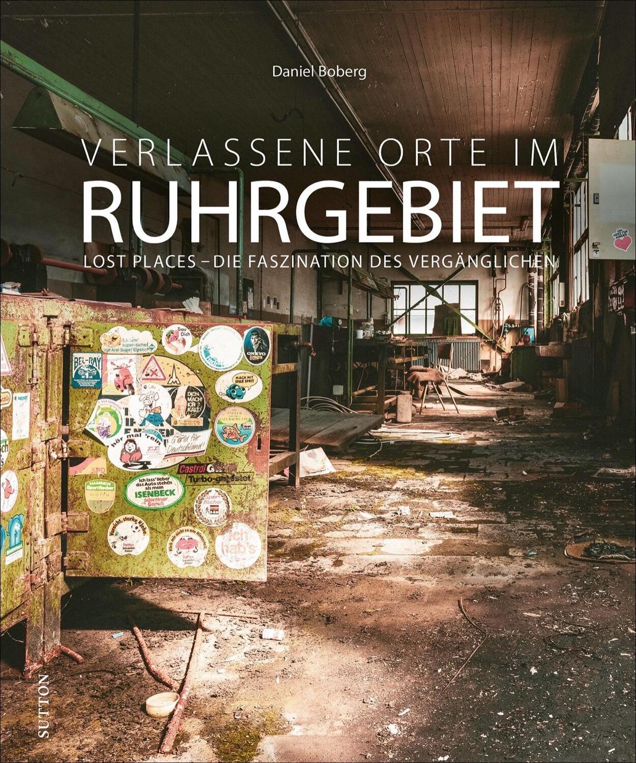Cover: 9783963033483 | Verlassene Orte im Ruhrgebiet | Daniel Boberg | Buch | Deutsch | 2021