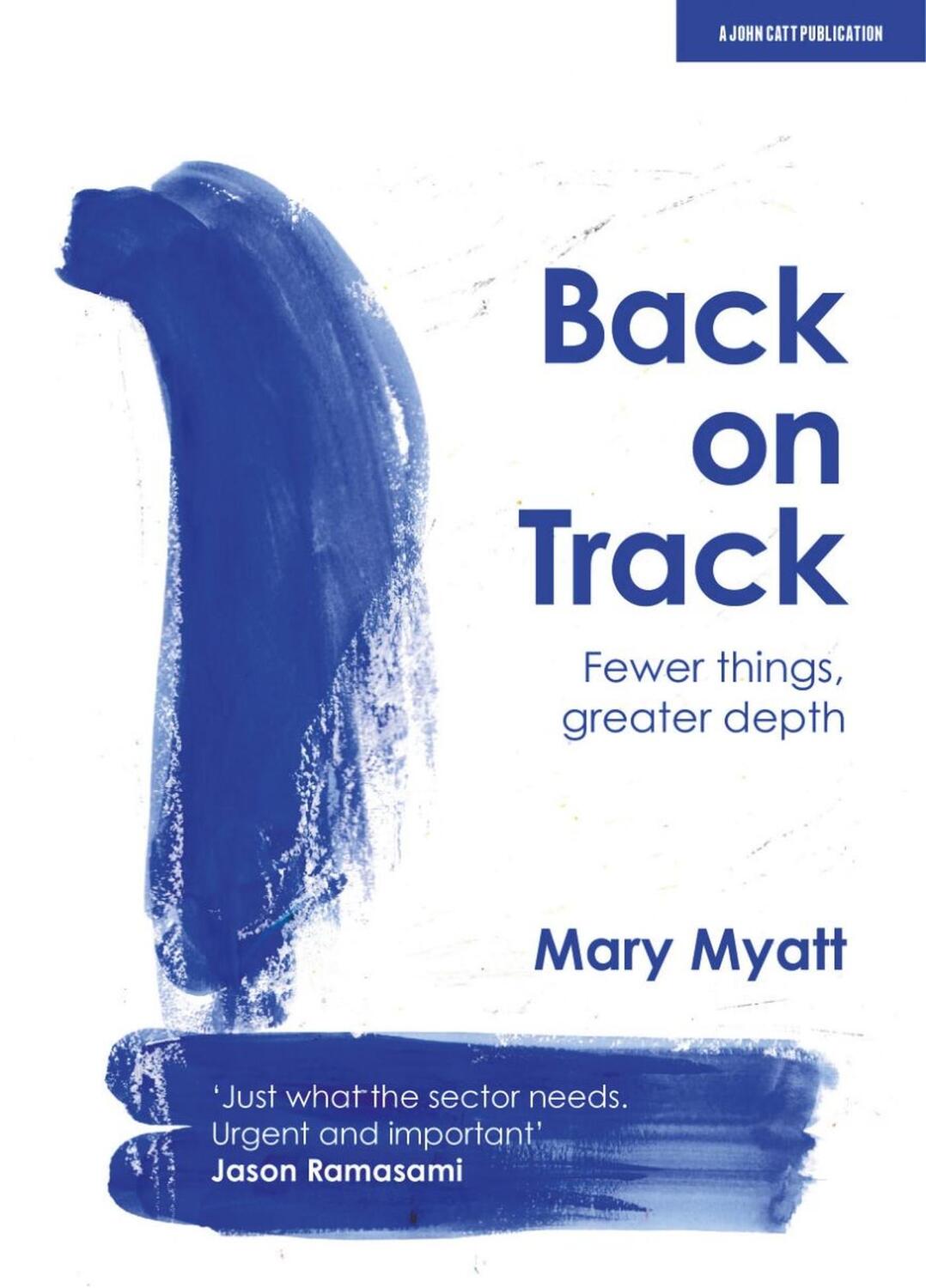 Cover: 9781913622183 | Back on Track | Fewer things, greater depth | Mary Myatt | Taschenbuch
