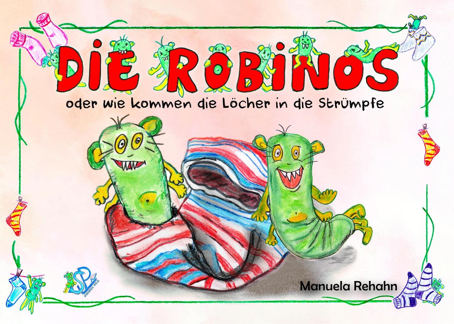 Cover: 9783864670527 | Die Robinos | Sockenmonster oder wie kommen die Löcher in die Strümpfe